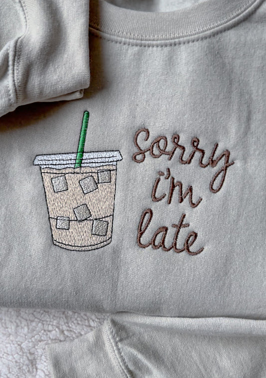 Sorry I'm Late Sweatshirt